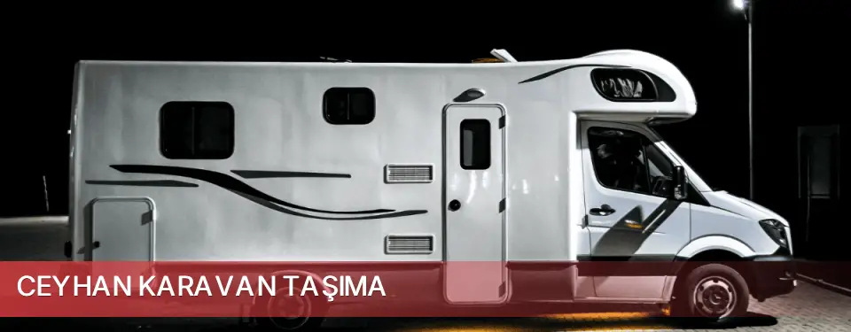 Ceyhan İlçemi Karavan Taşıma