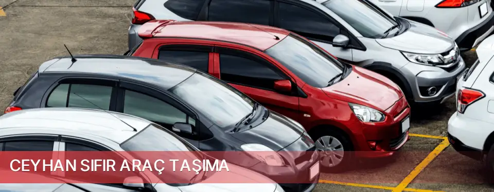 Ceyhan İlçemi Sıfır Araç Taşıma